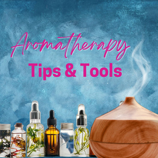 Aromatherapy Tips And Tools