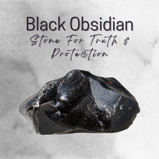 Black Obsidian - Stone For Truth & Protection