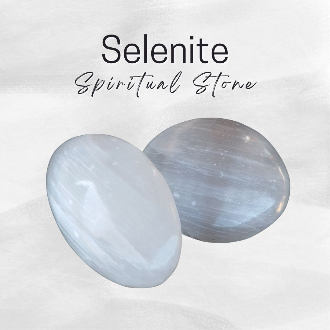 Selenite - Spiritual Stone