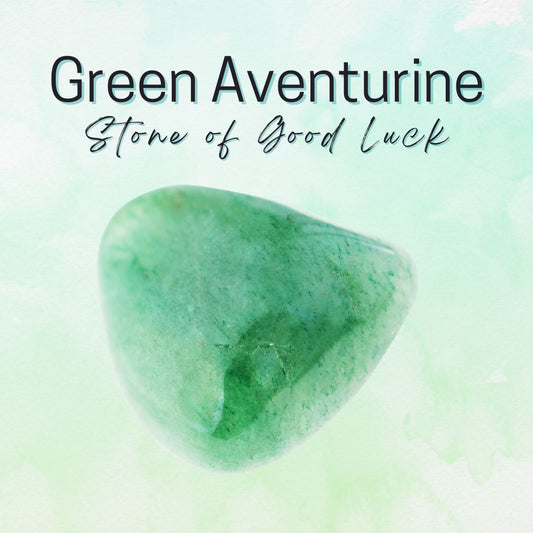 Green Aventurine - Stone of Good Luck