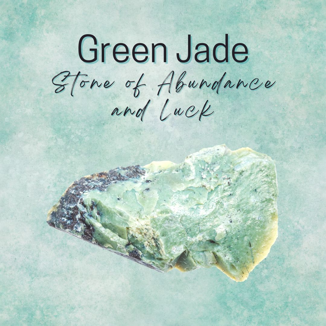 Green Jade - Stone of Abundance and Luck