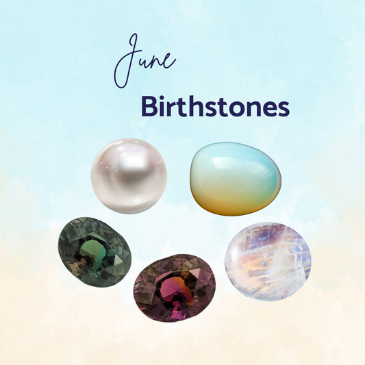 June Birthstones: A Journey into Intuition, Emotional Balance & Transformation