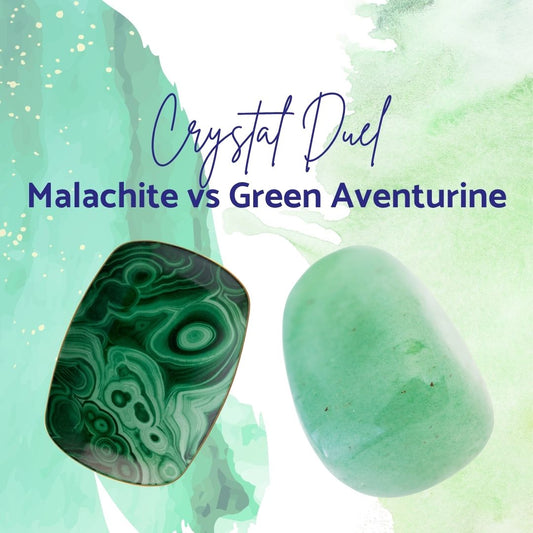 Malachite vs Green Aventurine: Crystal Duel for Growth, Transformation & Abundance
