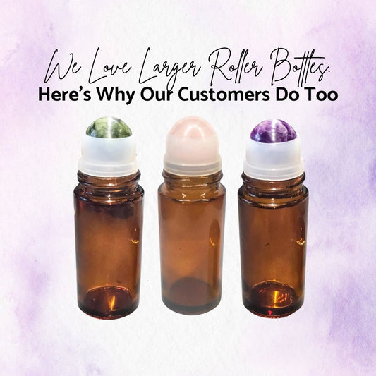 We Love Larger Roller Bottles.  Here’s Why Our Customers Do Too