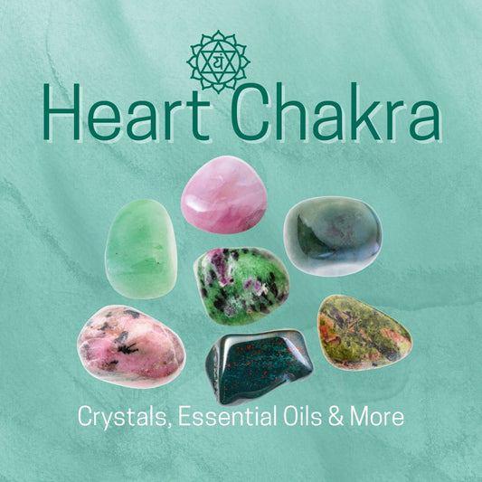 Heart Chakra: Crystals, Essential Oils & More