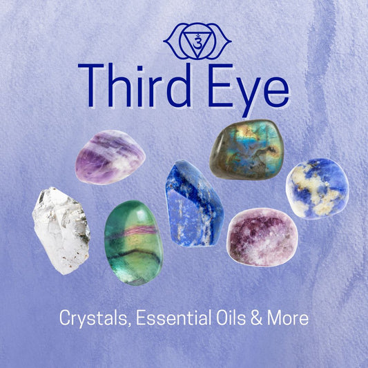 Third Eye Chakra: Crystals, Essential Oils & More