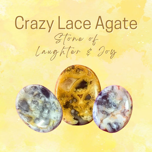 Crazy Lace Agate - Stone of Laughter & Joy