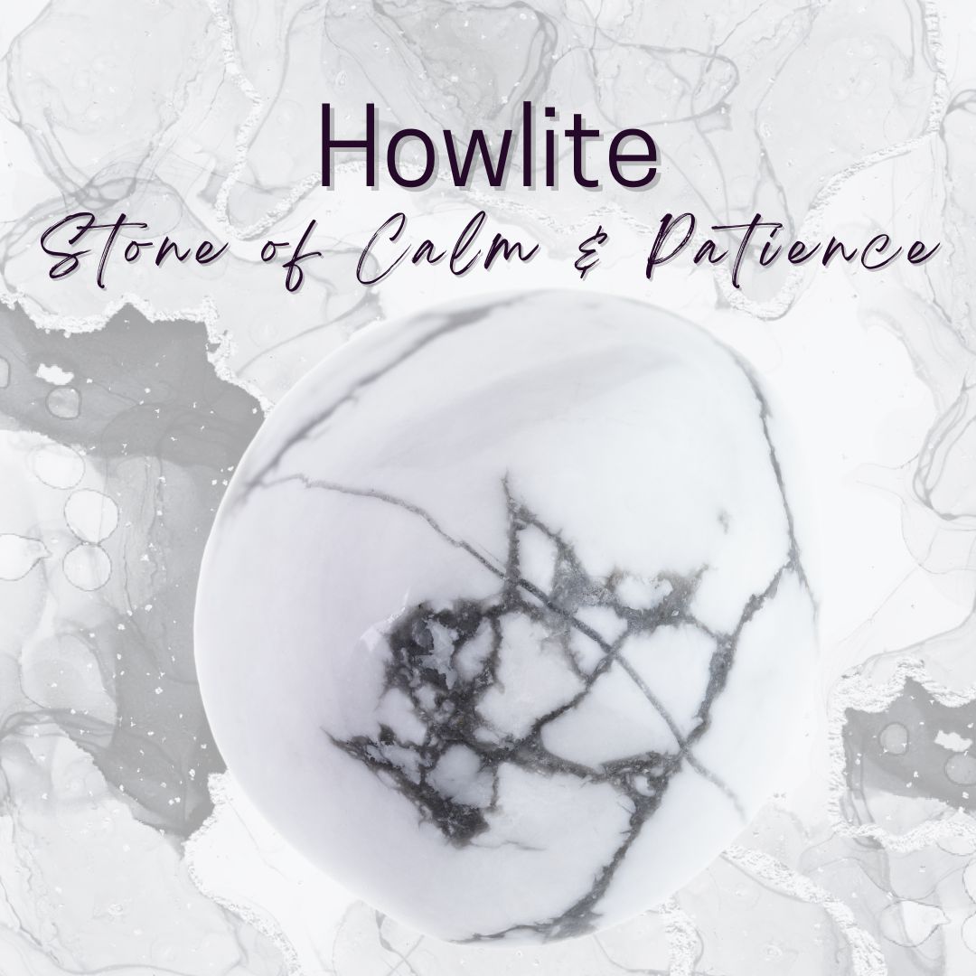 Howlite - Stone of Calm & Patience