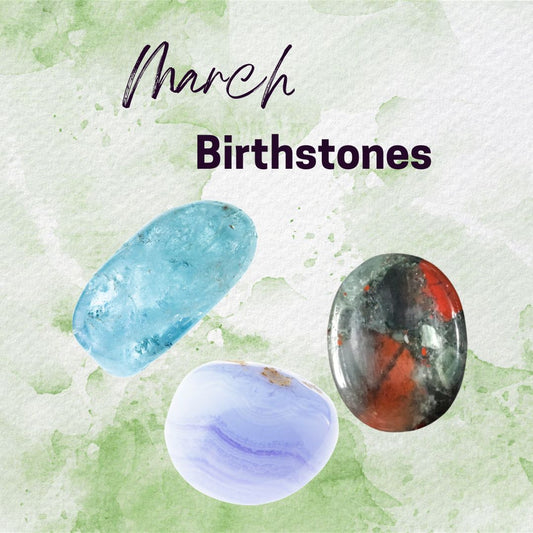 March Magic: Birthstones & Crystals to Set Your Month