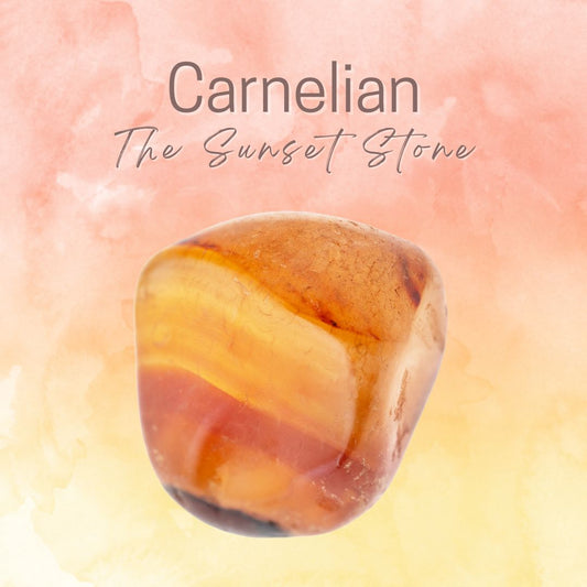 Carnelian - The Sunset Stone