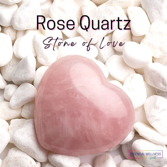 Rose Quartz - Stone of Love